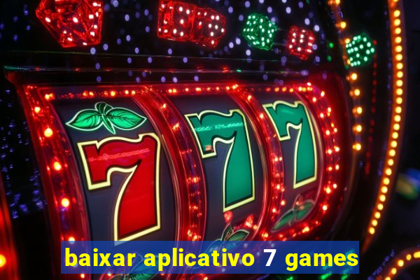 baixar aplicativo 7 games